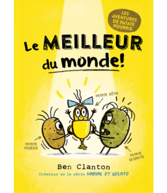 SCHOLASTIC LIVRE - PATATE POURRIE : LE MEILLEUR DU MONDE !
