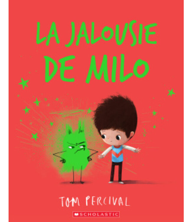 SCHOLASTIC LIVRE - LA JALOUSIE DE MILO