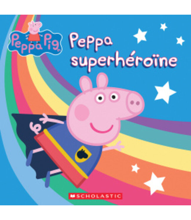 SCHOLASTIC LIVRE - PEPPA PIG : PEPPA SUPERHÉROÏNE