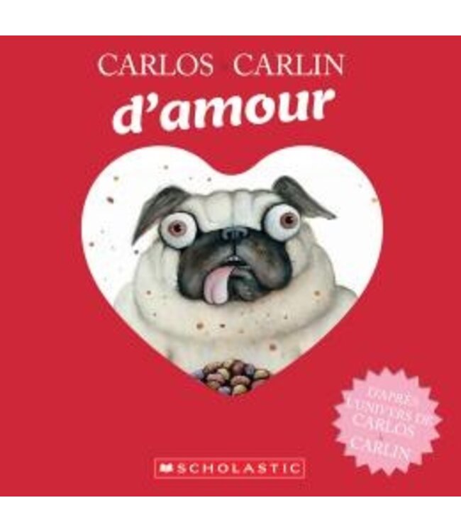 SCHOLASTIC LIVRE - CARLOS LE CARLIN D'AMOUR