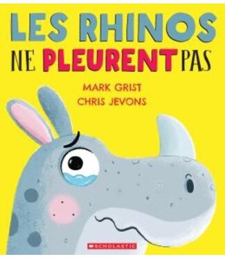SCHOLASTIC LIVRE - LES RHINOS NE PLEURENT PAS