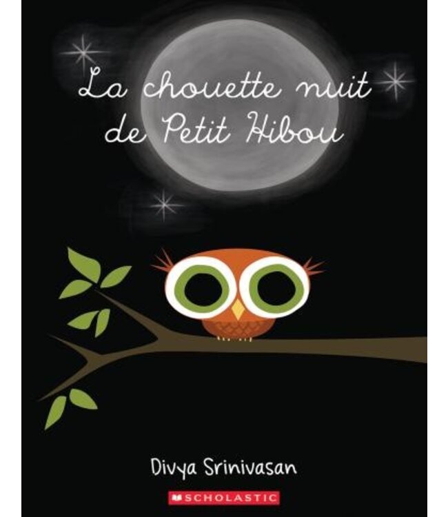 SCHOLASTIC LIVRE - LA CHOUETTE NUIT DE PETIT HIBOU