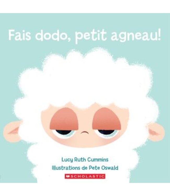 SCHOLASTIC LIVRE - FAIS DODO, PETIT AGNEAU