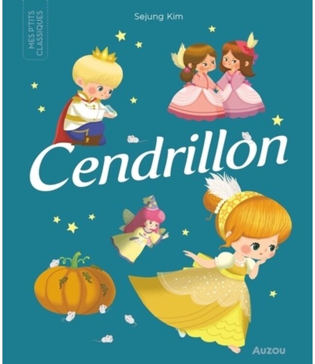 AUZOU LIVRE MES P'TITS CLASSIQUE - CENDRILLON