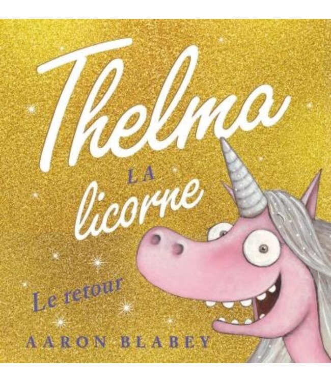 SCHOLASTIC LIVRE - THELMA LA LICORNE LE RETOUR
