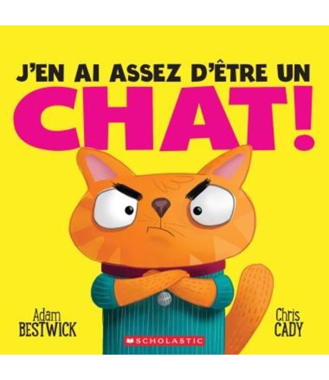 SCHOLASTIC LIVRE - J'EN AI ASSEZ D'ÊTRE UN CHAT !