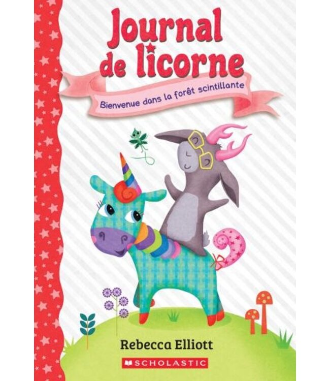 SCHOLASTIC LIVRE - JOURNAL DE LICORNE 8 : BIENVENUE DANS LA FORÊT SCINTILLANTE