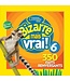 SCHOLASTIC LIVRE - BIZARRE MAIS VRAI! 6