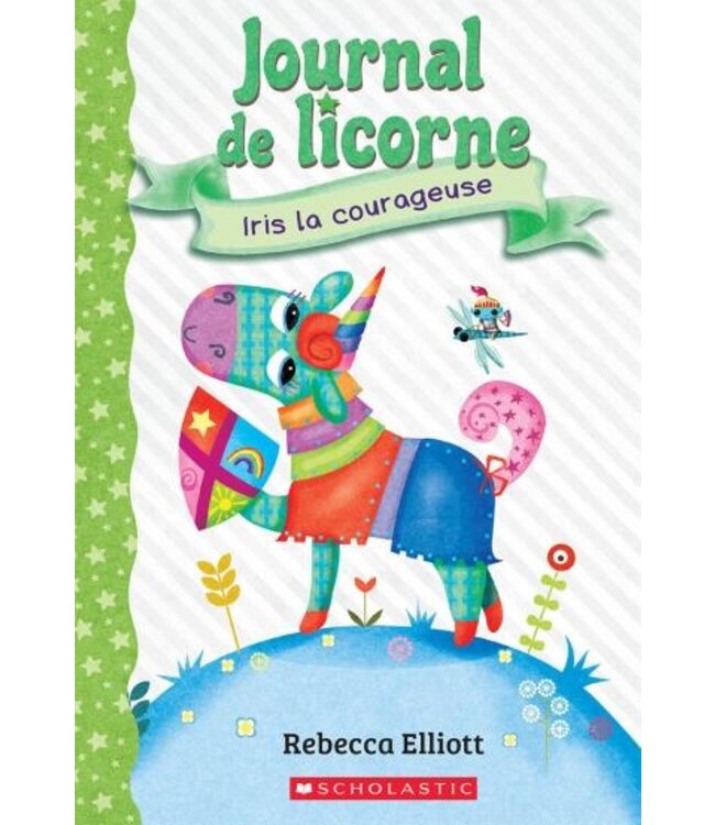 SCHOLASTIC LIVRE - JOURNAL DE LICORNE 3 - IRIS LA COURAGEUSE