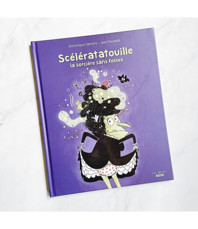 AUZOU LIVRE - SCÉLÉRATATOUILLE LA SORCIERE SANS FESSES