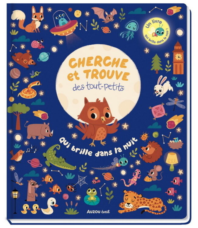 AUZOU CHERCHE ET TROUVE DES TOUT-PETITS - QUI BRILLE DANS LA NUIT