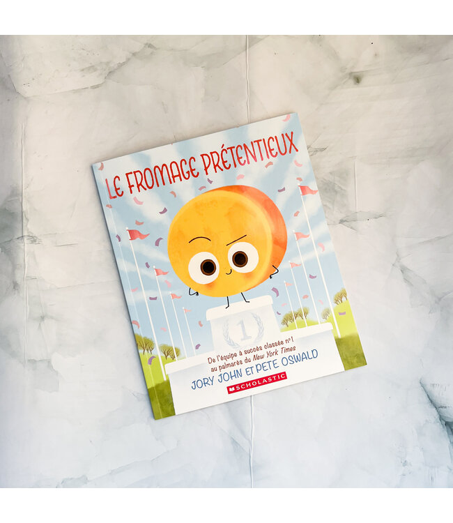 SCHOLASTIC LIVRE - LE FROMAGE PRÉTENTIEUX