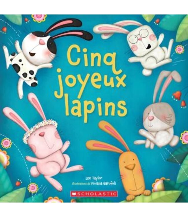 SCHOLASTIC LIVRE - CINQ JOYEUX LAPINS