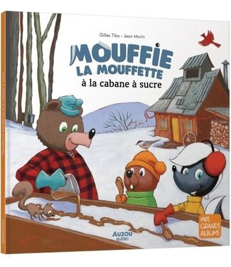 AUZOU LIVRE - MOUFFIE LA MOUFFETTE À LA CABANE À SUCRE (COUVERTURE SOUPLE)