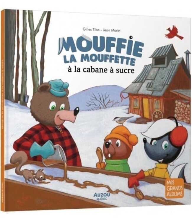 AUZOU LIVRE - MOUFFIE LA MOUFFETTE À LA CABANE À SUCRE (COUVERTURE SOUPLE)
