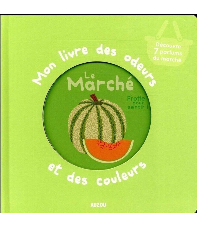 AUZOU LIVRE ODEURS ET DES COULEURS : LE MARCHÉ