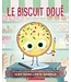 SCHOLASTIC LIVRE - LE BISCUIT DOUÉ