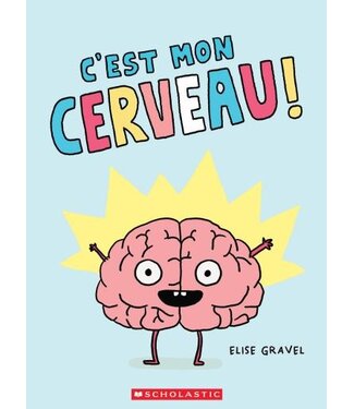 SCHOLASTIC LIVRE : C'EST MON CERVEAU