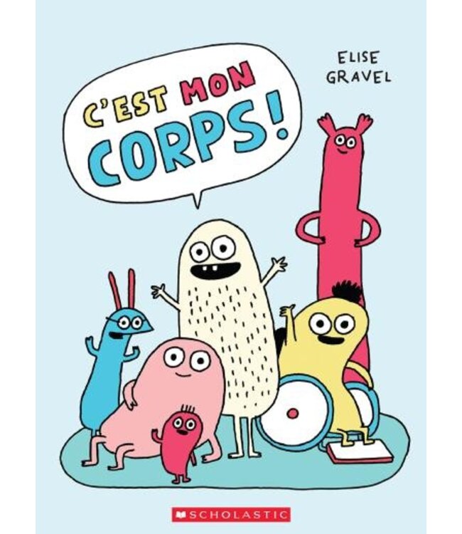 SCHOLASTIC LIVRE - C'EST MON CORPS !