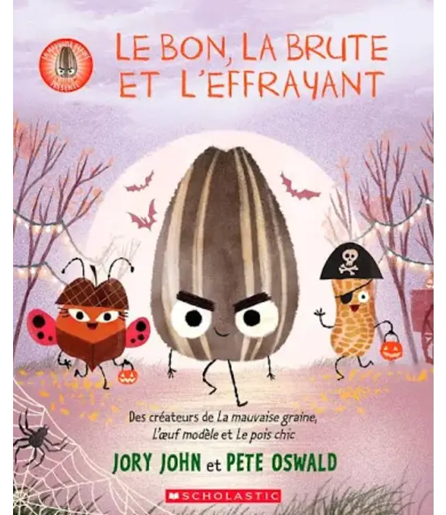 SCHOLASTIC LIVRE - LA MAUVAISE GRAINE PRÉSENTE : LE BON, LA BRUTE ET L'EFFRAYANT