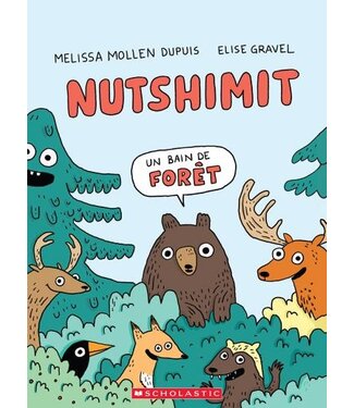 SCHOLASTIC LIVRE - NUTSHIMIT : UN BAIN DE FORÊT