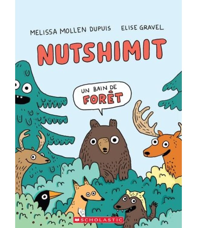 SCHOLASTIC LIVRE - NUTSHIMIT : UN BAIN DE FORÊT