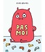SCHOLASTIC LIVRE - PAS MOI