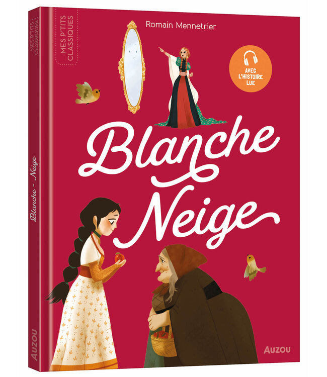 AUZOU LIVRE MES P'TIT CLASSIQUES : BLANCHE NEIGE