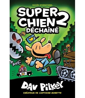 SCHOLASTIC LIVRE - SUPER CHIEN : DÉCHAINÉ