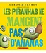 LIVRE : LES PIRANHAS NE MANGENT PAS D'ANANAS