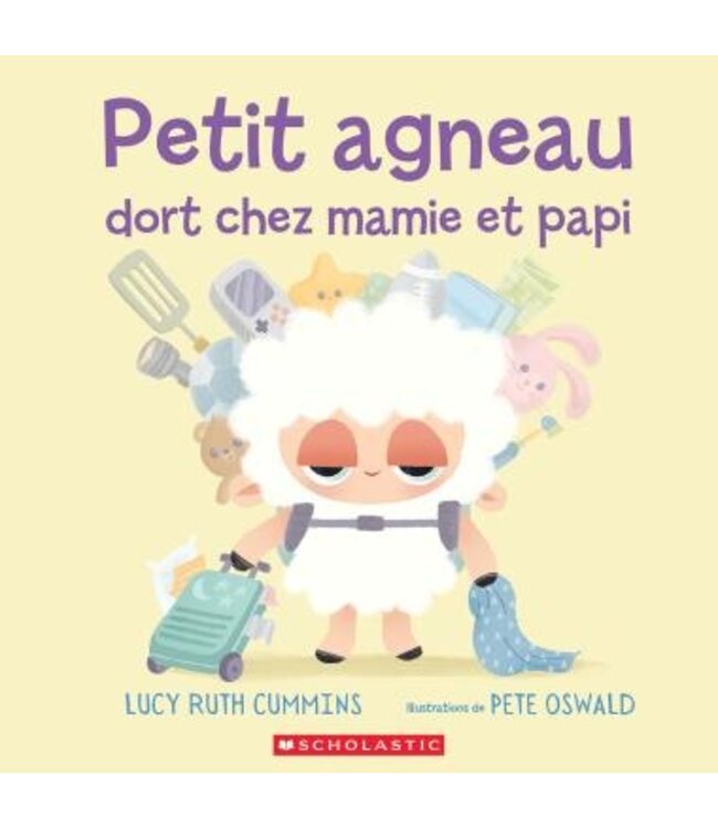 SCHOLASTIC LIVRE : PETIT AGNEAU DORT CHEZ MAMIE ET PAPI