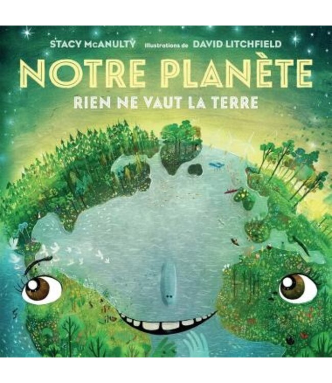 SCHOLASTIC LIVRE : NOTRE PLANÈTE : RIEN NE VAUT LA TERRE