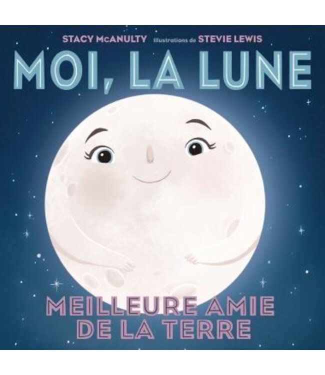 SCHOLASTIC LIVRE - MOI LA LUNE : MEILLEURE AMIE DE LA TERRE
