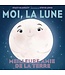 SCHOLASTIC LIVRE - MOI LA LUNE : MEILLEURE AMIE DE LA TERRE