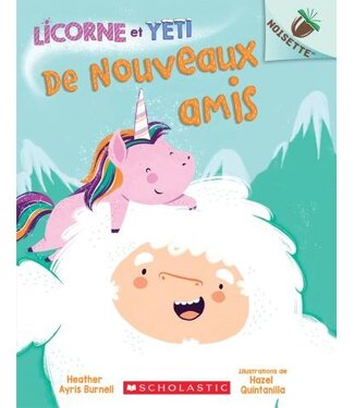 SCHOLASTIC LIVRE - LICORNE ET YETI : DE NOUVEAUX AMIS