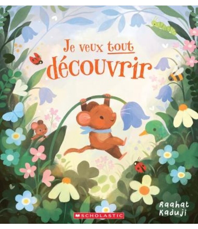 SCHOLASTIC LIVRE : JE VEUX TOUT DÉCOUVRIR
