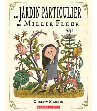SCHOLASTIC LIVRE : LE JARDIN PARTICULIER DE MILLIE FLEUR