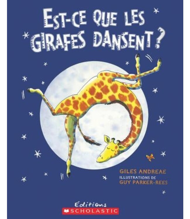 SCHOLASTIC LIVRE : EST-CE QUE LES GIRAFES DANSENT?