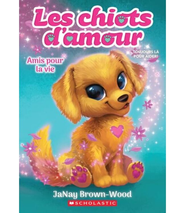 SCHOLASTIC LIVRE : LES CHIOTS D'AMOUR 1 - AMIS POUR LA VIE