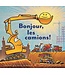 SCHOLASTIC LIVRE - BONJOUR LES CAMIONS