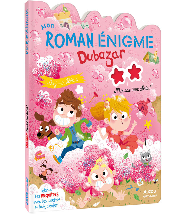 AUZOU LIVRE - MON ROYAUME DUBAZAR : MOUSSE À L'ABRIS !