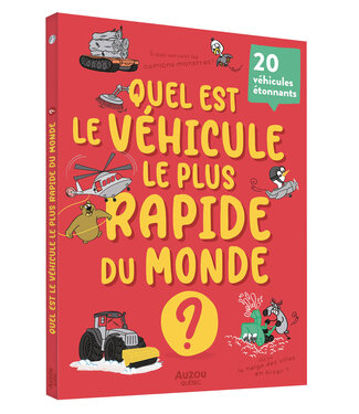 AUZOU LIVRE - QUEL EST LE VÉHICULE LE PLUS RAPIDE DU MONDE ?