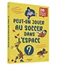 AUZOU LIVRE - PEUT-ON JOUER AU SOCCER DANS L'ESPACE ?