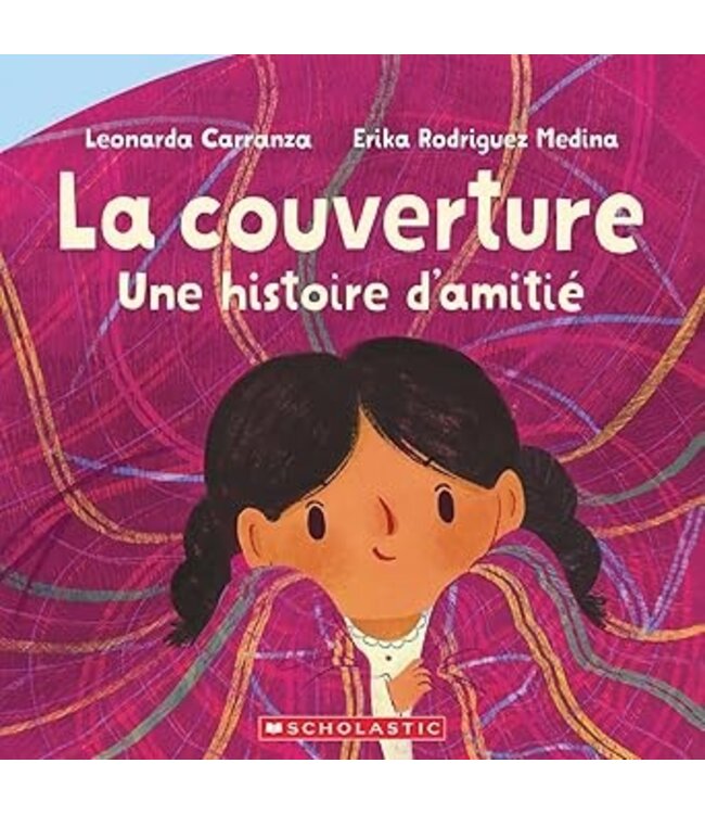 SCHOLASTIC LIVRE - LA COUVERTURE, UNE HISTOIRE D'AMITIÉ