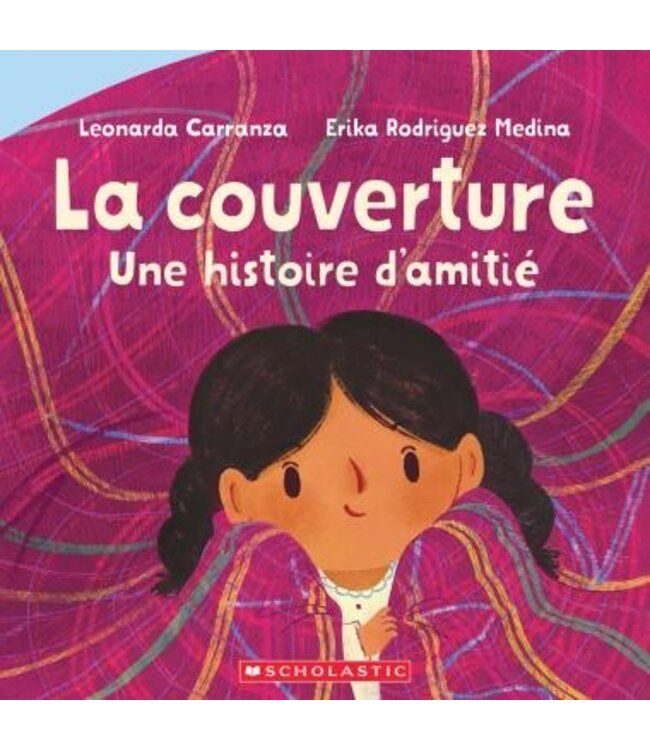 SCHOLASTIC LIVRE - LA COUVERTURE, UNE HISTOIRE D'AMITIÉ