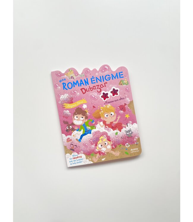 AUZOU LIVRE - MON ROYAUME DUBAZAR : MOUSSE À L'ABRIS !