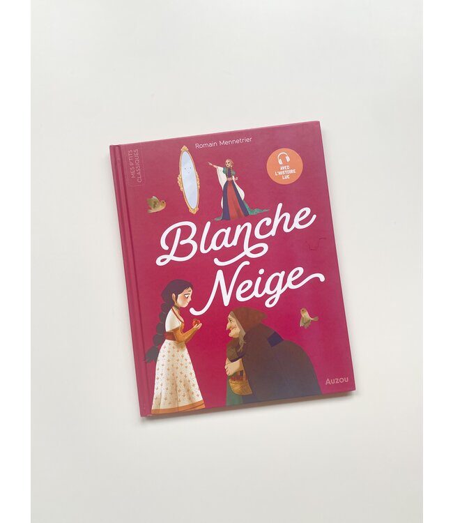 AUZOU LIVRE MES P'TIT CLASSIQUES : BLANCHE NEIGE