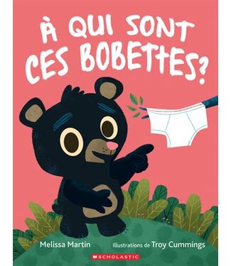 SCHOLASTIC LIVRE À QUI SONT CES BOBETTES?