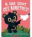 SCHOLASTIC LIVRE À QUI SONT CES BOBETTES?