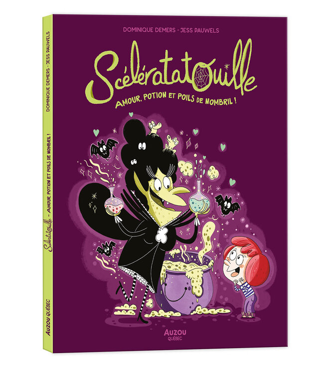AUZOU LIVRE - SCÉLÉRATATOUILLE : AMOUR, POTION ET POILS DE NOMBRIL !